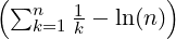 (              )
 ∑n   -1- ln(n)
   k=1k